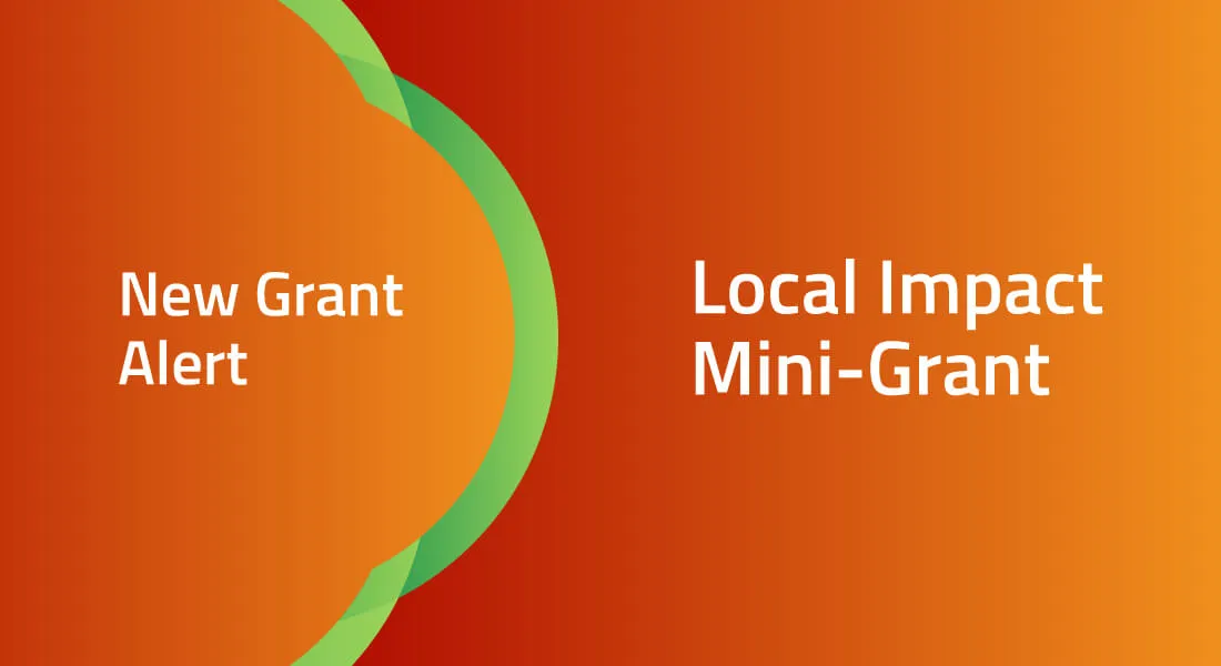 New grant alert - Local impact Mini-grant