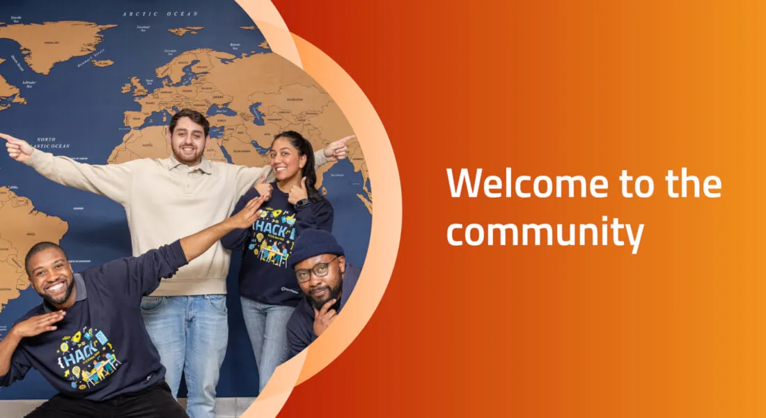 Banner consisting of an image of the four members of a winning hackathon team stand together smiling, and the text ‘Welcome to the community’ displayed beside image.